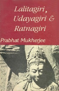 Image of Lalitagiri, Udayagiri, and Ratnagiri